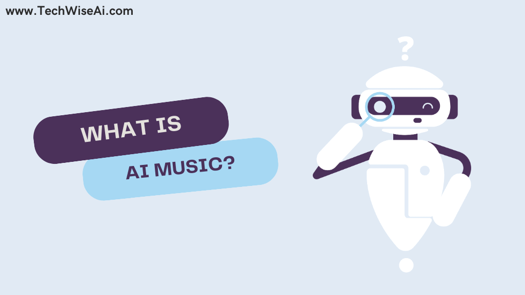 TechWiseAI-What-is-AI-Generated-Music